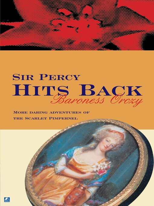 Title details for Sir Percy Hits Back by Baroness Orczy - Available
